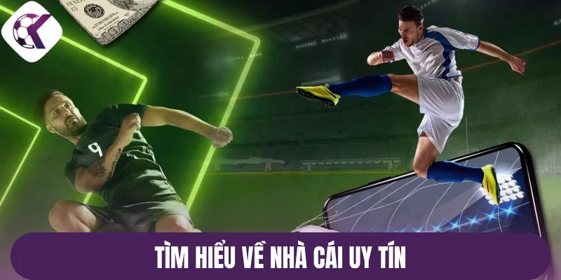 Tìm hiểu về nhà cái uy tín