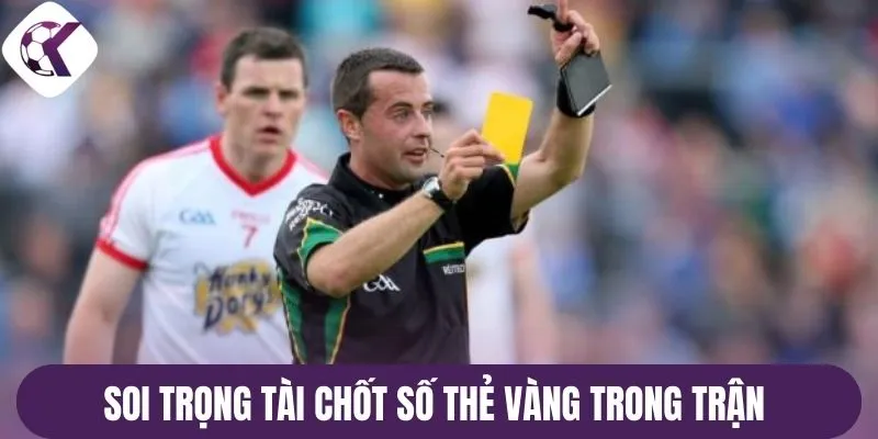 Soi trọng tài chốt số thẻ vàng trong trận