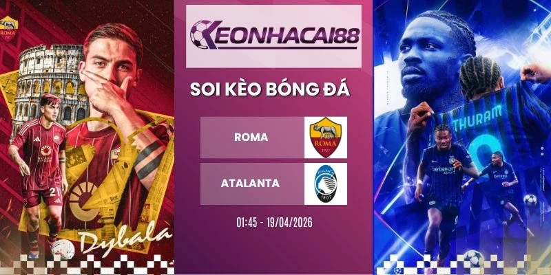Kèo nhà cái Roma vs Atalanta - Serie A, 19/04/2026