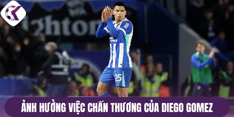 Ảnh hưởng việc chấn thương của Diego Gomez