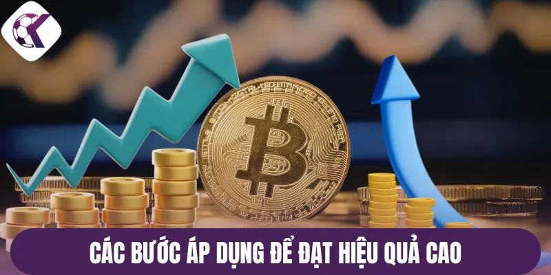 Các bước áp dụng để đạt hiệu quả cao