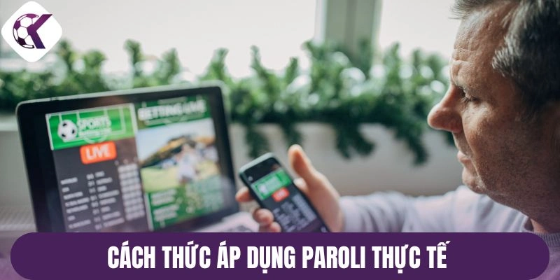 Cách thức áp dụng Paroli thực tế