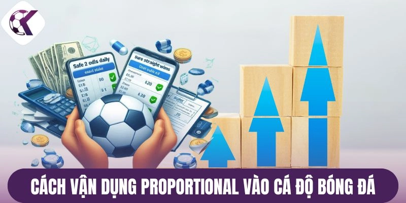 Cách vận dụng Proportional vào cá độ bóng đá