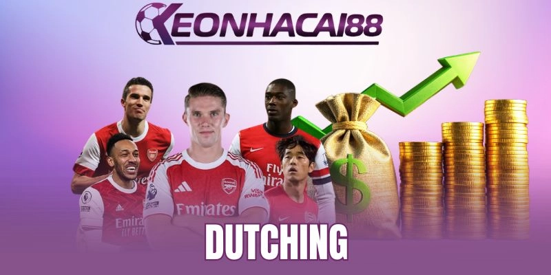 Dutching - Chiến Thuật Tăng Lợi Nhuận Dựa Trên Odds