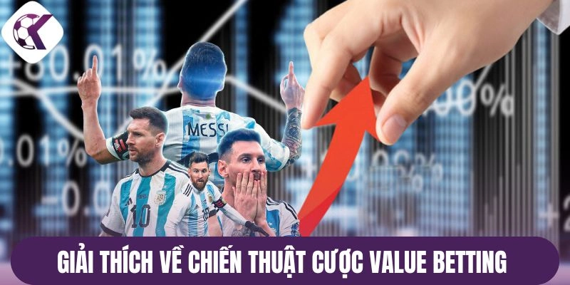 Giải thích về chiến thuật cược Value Betting