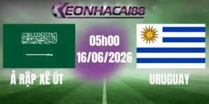 kèo bóng đá ả rập xê út vs uruguay 16/06/2026