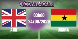 kèo bóng đá anh vs ghana 24/06/2026