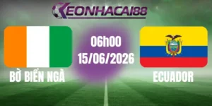 Kèo bóng đá bờ biển ngà vs ecuador 15/06/2026