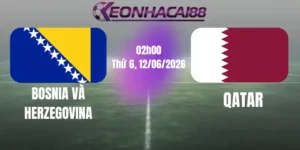 Kèo bóng đá Bosnia và Herzegovina vs qatar 25/06/2026