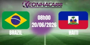 kèo bóng đá brazil vs haiti 20/06/2026
