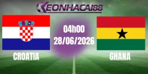 kèo bóng đá croatia vs ghana 28/06/2026