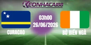 Kèo bóng đá curacao vs bờ biển ngà 26/06/2026