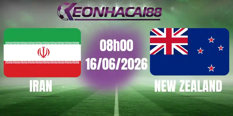 kèo bóng đá iran vs new zealand 16/06/2026