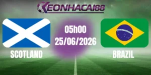 kèo bóng đá scotland vs brazil 25/06/2026