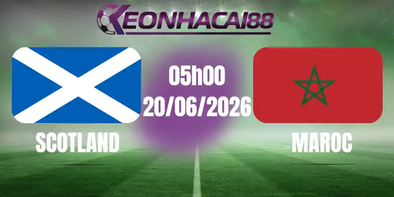kèo bóng đá scotland vs maroc 20/06/2026