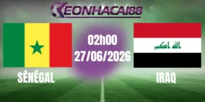 kèo bóng đá senegal vs iraq 27/06/2026