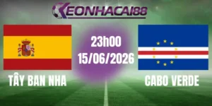 kèo bóng đá tây ban nha vs cabo verde 15/06/2026