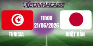 Kèo bóng đá tunisia vs nhật bản 21/06/2026