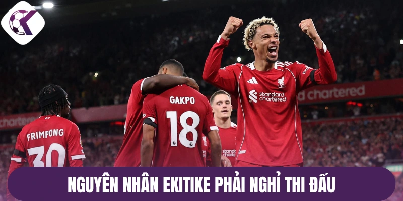 Nguyên nhân Ekitike phải nghỉ thi đấu