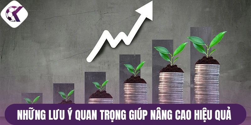 Những lưu ý quan trọng giúp nâng cao hiệu quả 