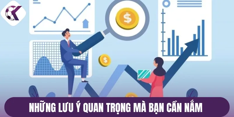 Những lưu ý quan trọng mà bạn cần nắm 