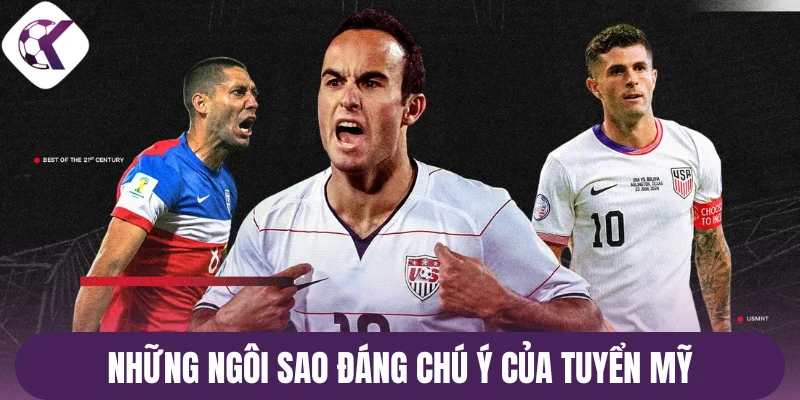 Những ngôi sao đáng chú ý của tuyển Mỹ