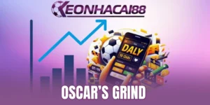 Oscar's Grind - Chiến Lược Cá Cược Kiếm Tiền Sinh Lời