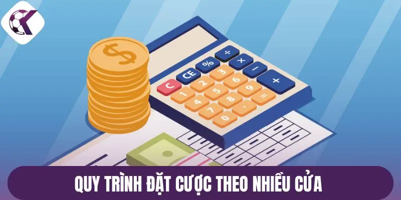 Quy trình đặt cược theo nhiều cửa 