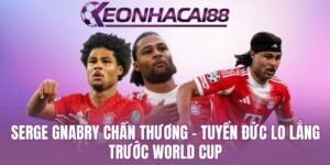 Serge Gnabry Chấn Thương, Tuyển Đức Lo Lắng Trước World Cup