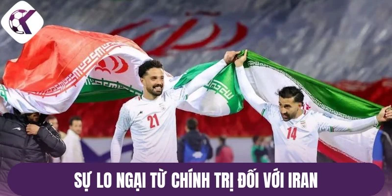 Sự lo ngại từ chính trị đối với Iran