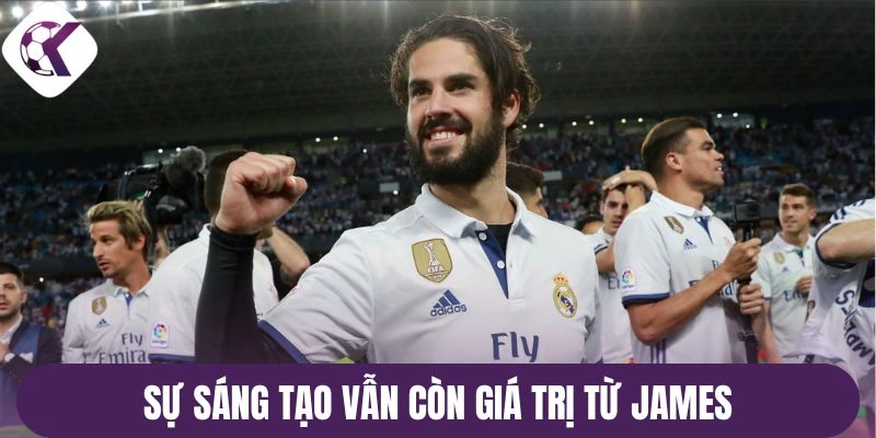 Sự sáng tạo vẫn còn giá trị từ James