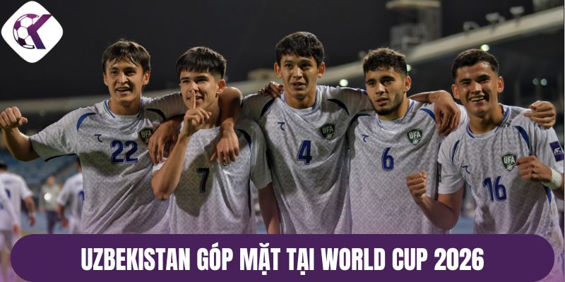 Uzbekistan góp mặt tại World Cup 2026